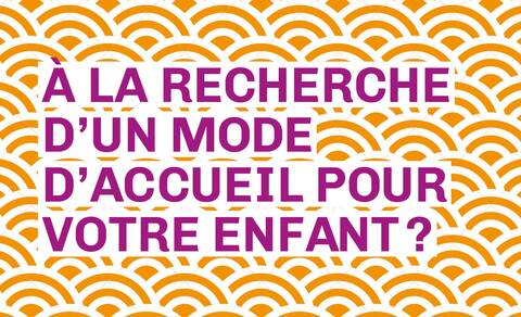 À la recherche d'un mode d'accueil pour votre enfant ?